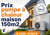 Prix pompe à chaleur maison 150m2 : ce que vous allez vraiment dépenser
