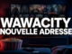Wawacity nouvelle adresse : pourquoi ça change encore et encore en 2026
